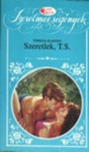 Theresa Gladden - Szeretlek, T.S. (Vrs Rzsa)