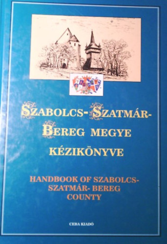 Dr. Kasza Sndor  (fszerk.) - Szabolcs-Szatmr-Bereg megye kziknyve (Magyarorszg megyei kziknyvei 15.)