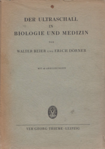 Walter Beier, Erich Drner - Der Ultraschall in Biologie und Medizin