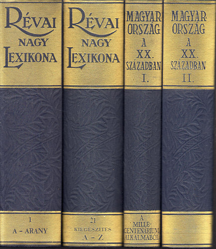 Rvai Nagy Lexikona - Az ismeretek enciklopdija 1 - 21 + 1 kiegszt I. ktet + Magyarorszg a XX. szzadban I-V.