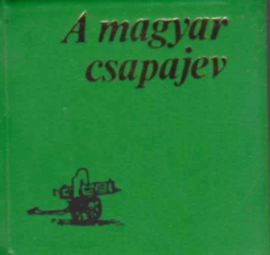 Gyrkei Jen dr. - A magyar csapajev (Miniknyv)