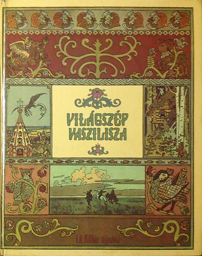 Mra Ferenc Knyvkiad - Vilgszp Vaszilisza -orosz tndrmesk