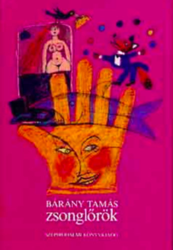 B�r�ny Tam�s - 2 db B�r�ny Tam�s  k�nyv : Zsongl�r�k - Csigal�pcs�