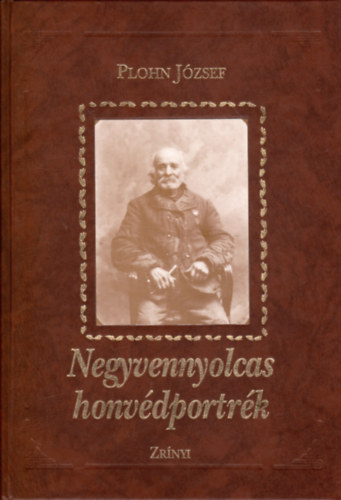 Plohn József - Negyvennyolcas honvédportrék
