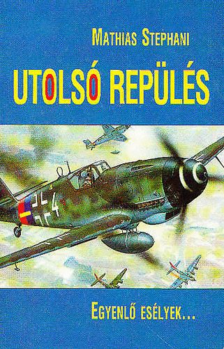 Stephani Mathias - Utolsó repülés