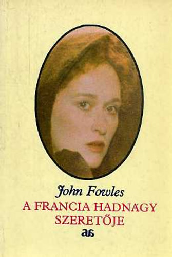 John Fowles - A francia hadnagy szeret�je