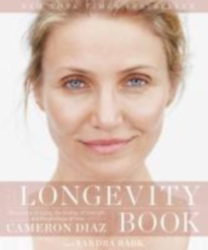 Sandra Bark Cameron Diaz - The Longevity Book