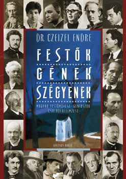 Dr. Czeizel Endre - Fest�k, g�nek, sz�gyenek