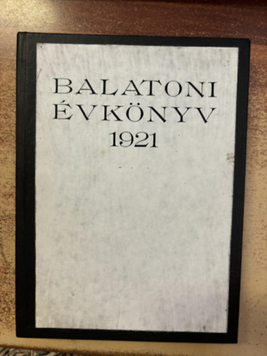 Cholnoky- Wlassics- Sebestyén (szerk.) - Balatoni évkönyv 1921
