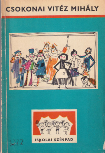 Sulyok Magda  (szerk.) - Csokonai Vit�z Mih�ly - Iskolai Sz�npad