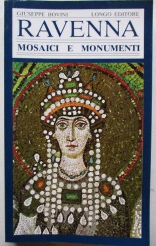 Giuseppe Bovini - Ravenna - mosaici, monumenti