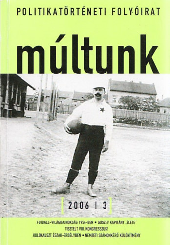Sipos Bal�zs  (f�szerk.) - M�ltunk (Politikat�rt�neti foly�irat 2006/3)