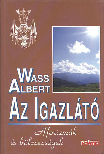 Wass Albert - Az igazl�t� - Aforizm�k �s b�lcsess�gek (kem�nyt�bl�s) - Wass Albert