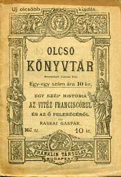 Ráskai Gáspár - Egy szép história az vitéz Franciscórul és...