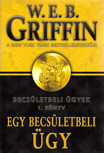 W. E. B Griffin - Egy becsletbeli gy - Becsletbeli gyek 1. knyv