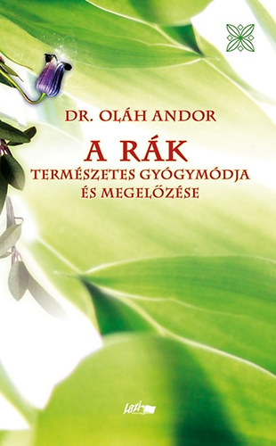 Dr. Olh Andor - A rk termszetes gygymdja s megelzse