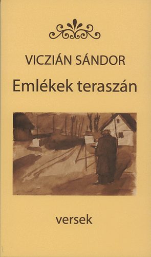 Viczi�n S�ndor - Eml�kek terasz�n