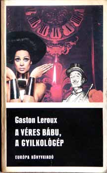 Gaston Leroux - A vres bbu, A gyilkolgp