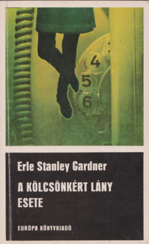 Erle Stanley Gardner - A kölcsönkért lány esete